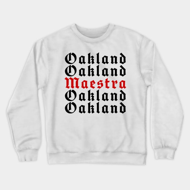 Oakland Maestra Crewneck Sweatshirt by mikelcal